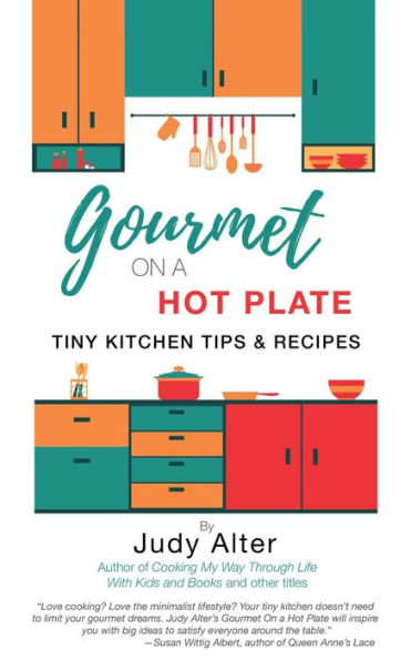Lone Star Review: Gourmet on a Hot Plate: Tiny Kitchen Tips and Recipes