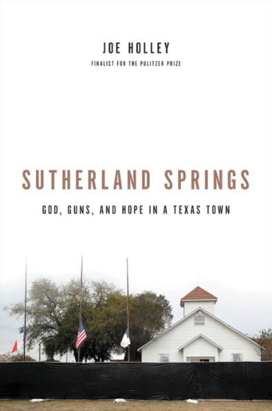 Lone Star Review: Sutherland Springs: God, Guns, and Hope in a Texas Town