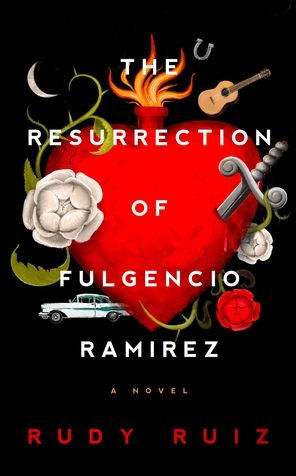 Lone Star Review: THE RESURRECTION OF FULGENCIO RAMIREZ