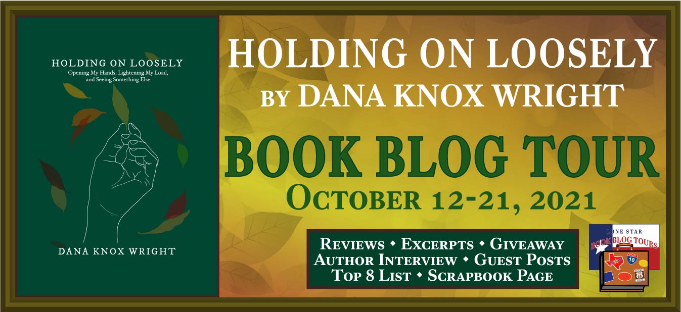 Holding On Loosely by Dana Knox Wright