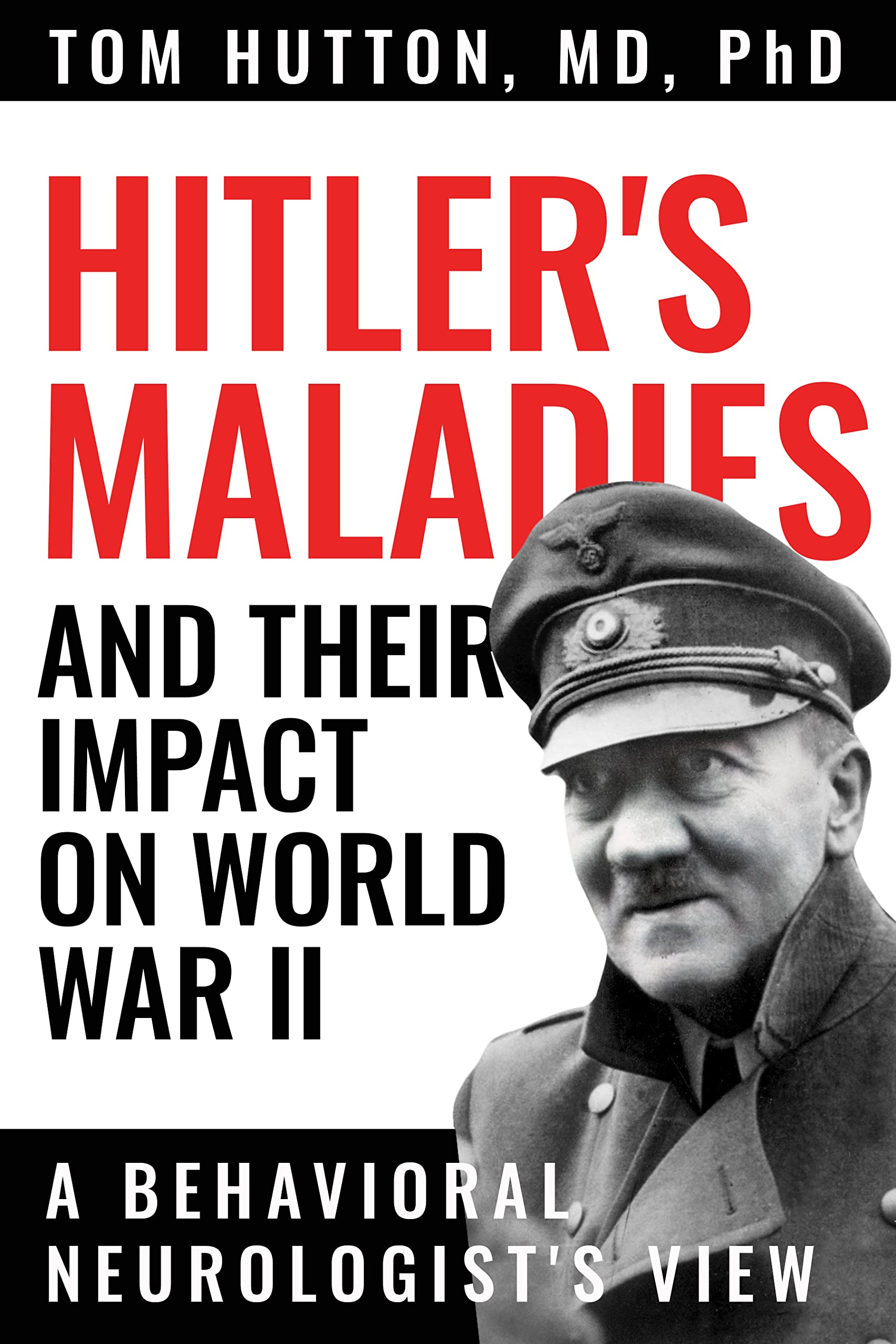 Lone Star Indie Review: HITLER’S MALADIES AND THEIR IMPACT ON WORLD WAR II