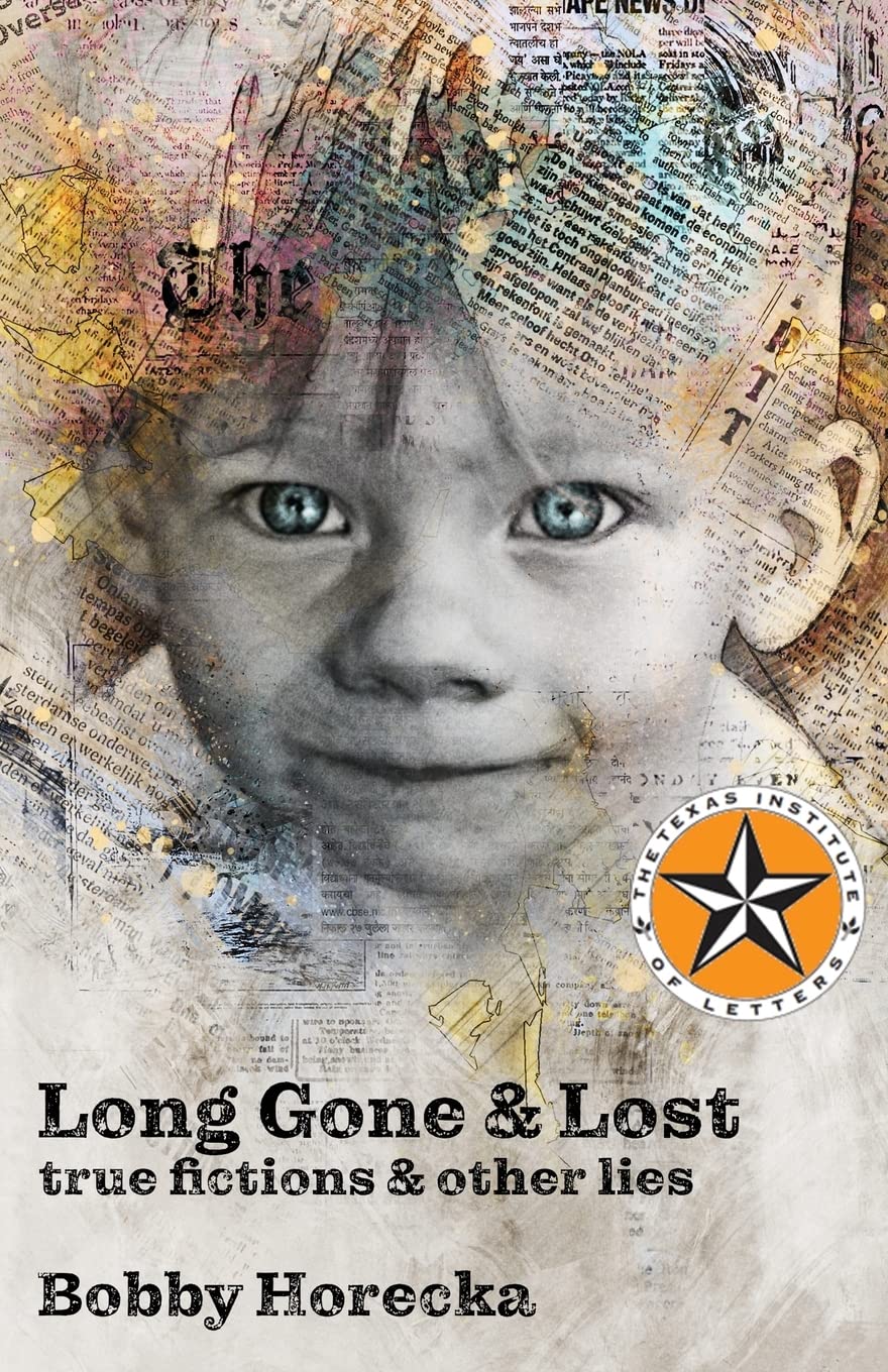 Lone Star Indie Review: LONG GONE & LOST: TRUE FICTIONS AND OTHER LIES
